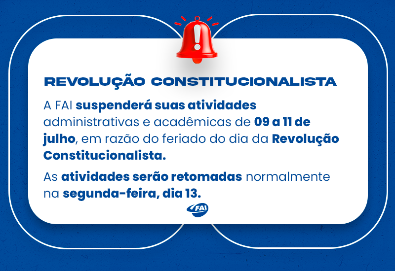 FAI suspende atividades durante o feriado da Revolução Constitucionalista