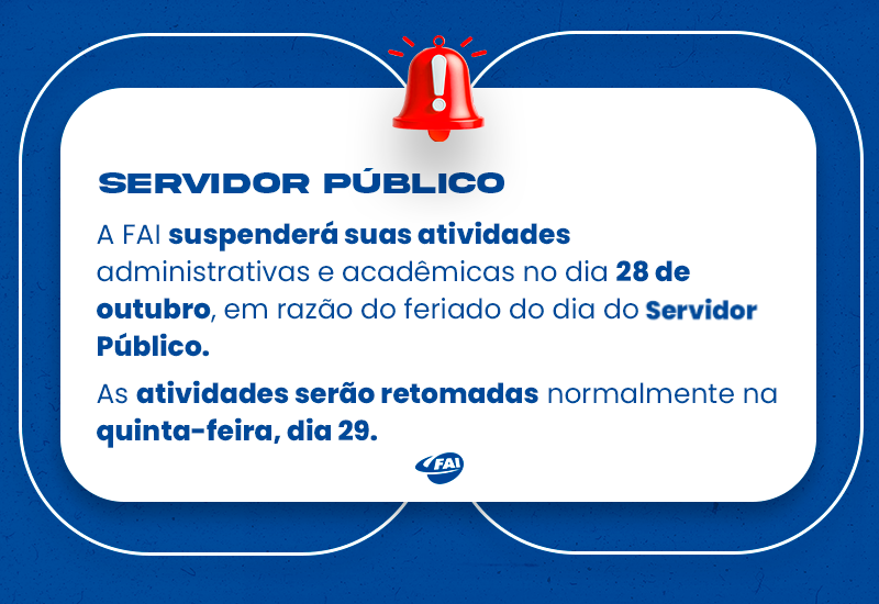 FAI suspende aulas e todos os atendimentos à comunidade nesta quarta (28), Dia do Servidor Público