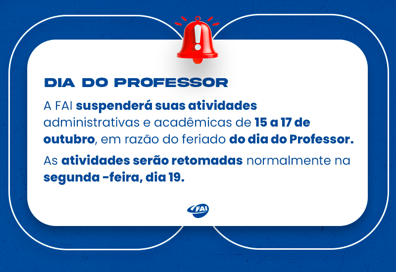 FAI suspende atividades durante o feriado do Dia do Professores
