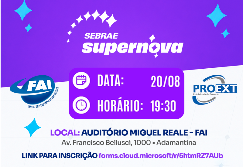 FAI e Sebrae realizam o Supernova Day: evento gratuito sobre inovação e empreendedorismo