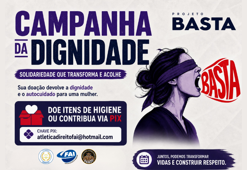 Projeto Basta da FAI lança a Campanha da Dignidade